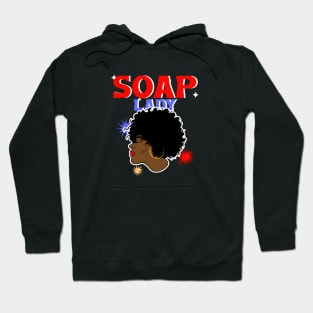 soap lady Hoodie